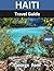 Haiti TRAVEL GUIDE 2025 by George Rem