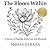 The Bloom Within: A Journey of Healing, Reflection, and Blooming (Still Light Series)