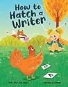 How to Hatch a Writer
