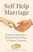 Self Help Marriage: A Guide...
