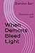When Demons Bleed Light: Sh...