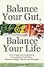 Balance Your Gut, Balance Your Life by R. Marx DC