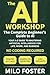 The AI Workshop: The Comple...