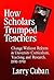 How Scholars Trumped Teache...
