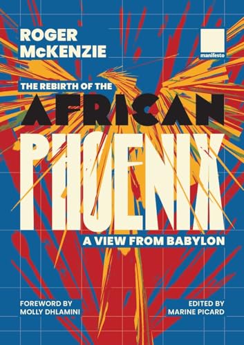 The Rebirth of the African Phoenix A View from Bablyon (Paperback)