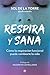 Respira y sana: Cómo la respiración funcional puede cambiarte la vida
