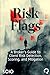 Risk Flags: A Broker's Guide to Client Risk Detection, Scoring, and Mitigation