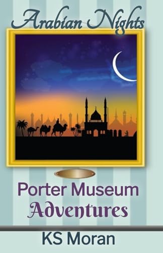 Arabian Nights: The Porter Museum Adventures (Paperback)