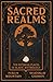 Sacred Realms: Ten Mythical...