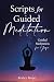 Scripts for Guided Meditation by Keeley Hope