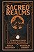 Sacred Realms: Ten Mythical...