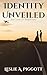 Identity Unveiled by Leslie A. Piggott