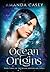 Ocean Origins by Amanda W Casey