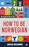 How to be Norwegian