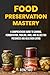 Food Preservation Mastery: ...