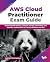 AWS Cloud Practitioner Exam Guide: Mastering AWS identity, compute, storage, networking, and database fundamentals for cloud practitioner success (English Edition)