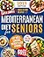 Super Simple Mediterranean Diet Cookbook for Seniors by Hannah Lauren Costa
