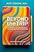 Beyond the Trip: A Journal for Psychedelic Preparation and Integration