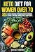 Keto Diet for Women Over 70...