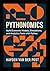 Pythonomics: Build Economic Models, Simulations, and Analytics Tools with Python: Harness the power of Python to master economics, model complexity, and build intelligent analytical tools.