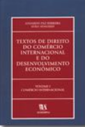 Textos de Direito do Comércio Internacional e do Desenvolvimento Económico, Volume I (Paperback)