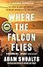 Where the Falcon Flies: A 3,400 Kilometre Odyssey From My Doorstep to the Arctic