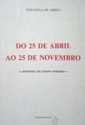 Do 25 de Abril ao 25 de Novembro: Memória do Tempo Perdido