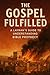 The Gospel Fulfilled: A Lay...