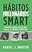 Hábitos Millonarios SMART by Daniel J. Martin
