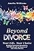 Beyond Divorce: Your Life, ...