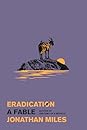 Eradication by Jonathan  Miles