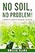No Soil, No Problem!: A Beg...
