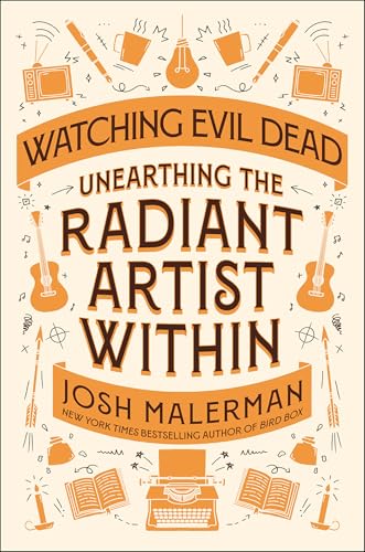 Watching Evil Dead: Unearthing the Radiant Artist Within (Hardcover)