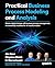 Practical Business Process Modeling and Analysis by Jim Sinur