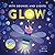 Glow: With Sounds and Lights