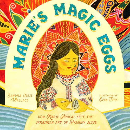 Marie's Magic Eggs: How Marie Procai Kept the Ukrainian Art of Pysanky Alive (Hardcover)