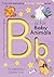 B is for Baby Animals: An interactive alphabet book