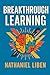 Breakthrough Learning by Nathaniel Liben