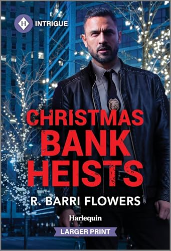 Christmas Bank Heists: A Harlequin Second Chance Suspense Romance (Bureaus of Investigation Mysteries, 3)
