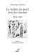 LE MAÎTRE EST PARTI AVEC LES OISEAUX by Dominique Chipot