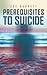 Prerequisites to Suicide