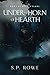 Under the Horn of Hearth by S.P. Rowe