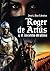 Roger de Artús: y el incierto destino