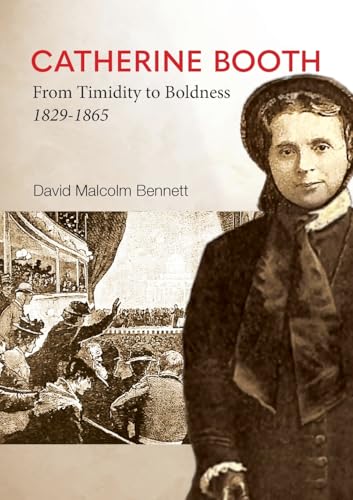 Catherine Booth: From Timidity to Boldness 1829-1865 (Paperback)
