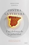 Contra la tercera España: Una defensa de la polaridad