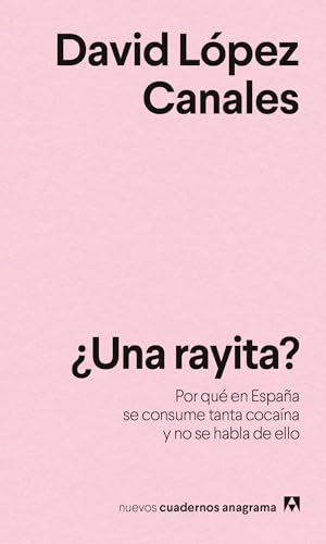 ¿Una rayita?: Por qué en España se consume tanta cocaína y no se habla de ello (Paperback)