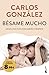 Bésame mucho: Criar a tus hijos con cariño y respeto. Edición limitada a precio especial