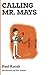 Calling Mr. Mays