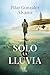 Solo la lluvia by Pilar González Álvarez