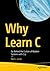 Why Learn C: Go Behind the Curtain of Modern Systems with C23